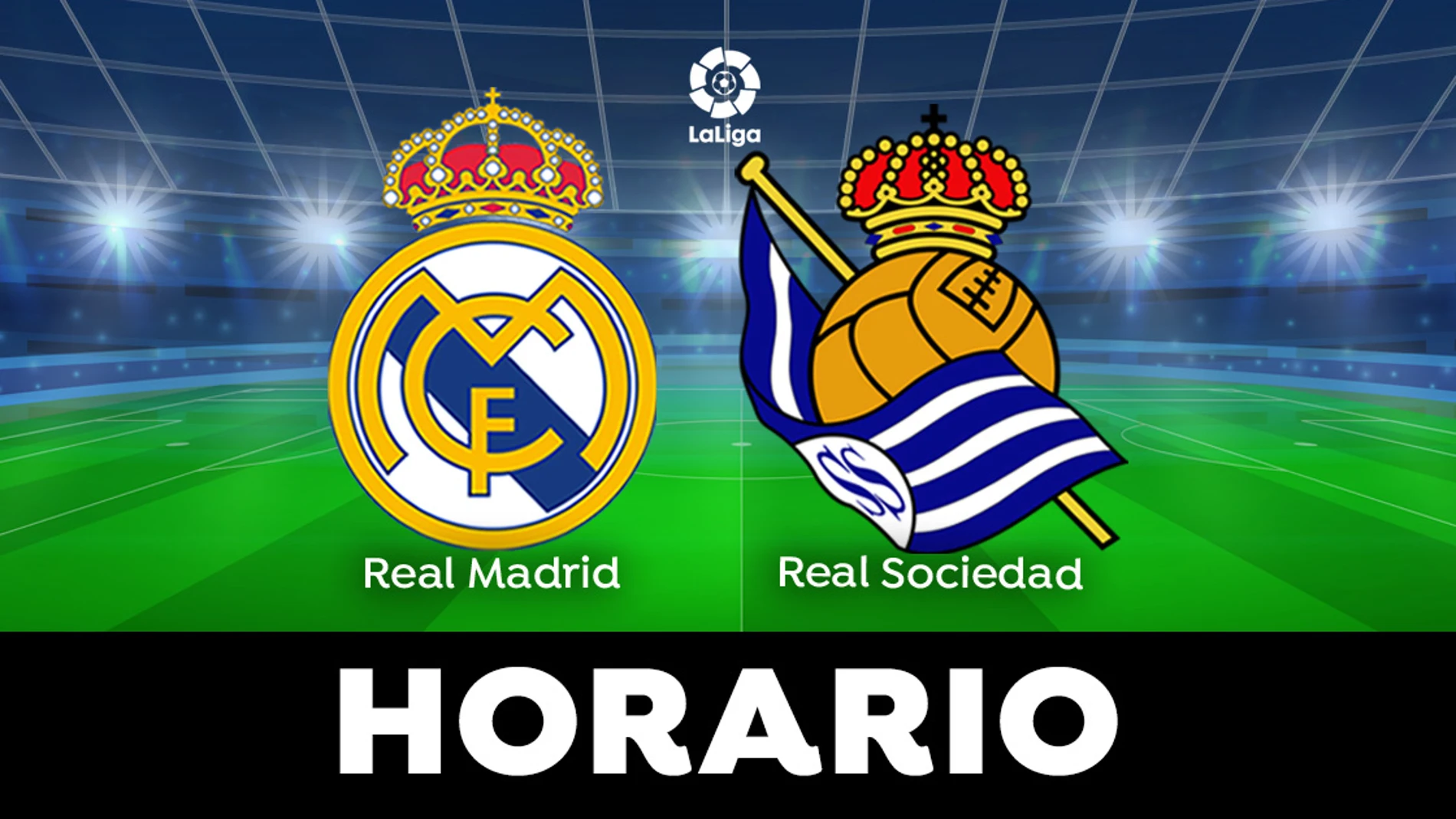Real Madrid - Real Sociedad: horario y dónde ver el partido de LaLiga