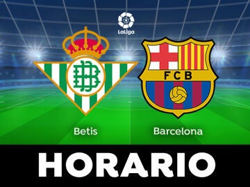 Betis - Barcelona: horario y dónde ver el partido de LaLiga en directo