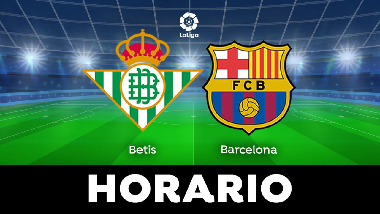 Betis - Barcelona: Horario Y Dónde Ver El Partido De LaLiga En Directo