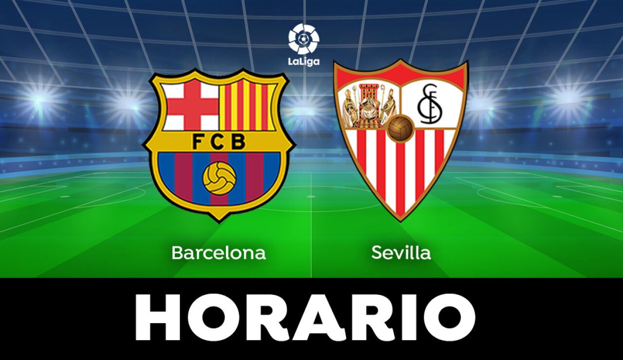 Barcelona - Sevilla: Horario y dónde ver el partido de LaLiga