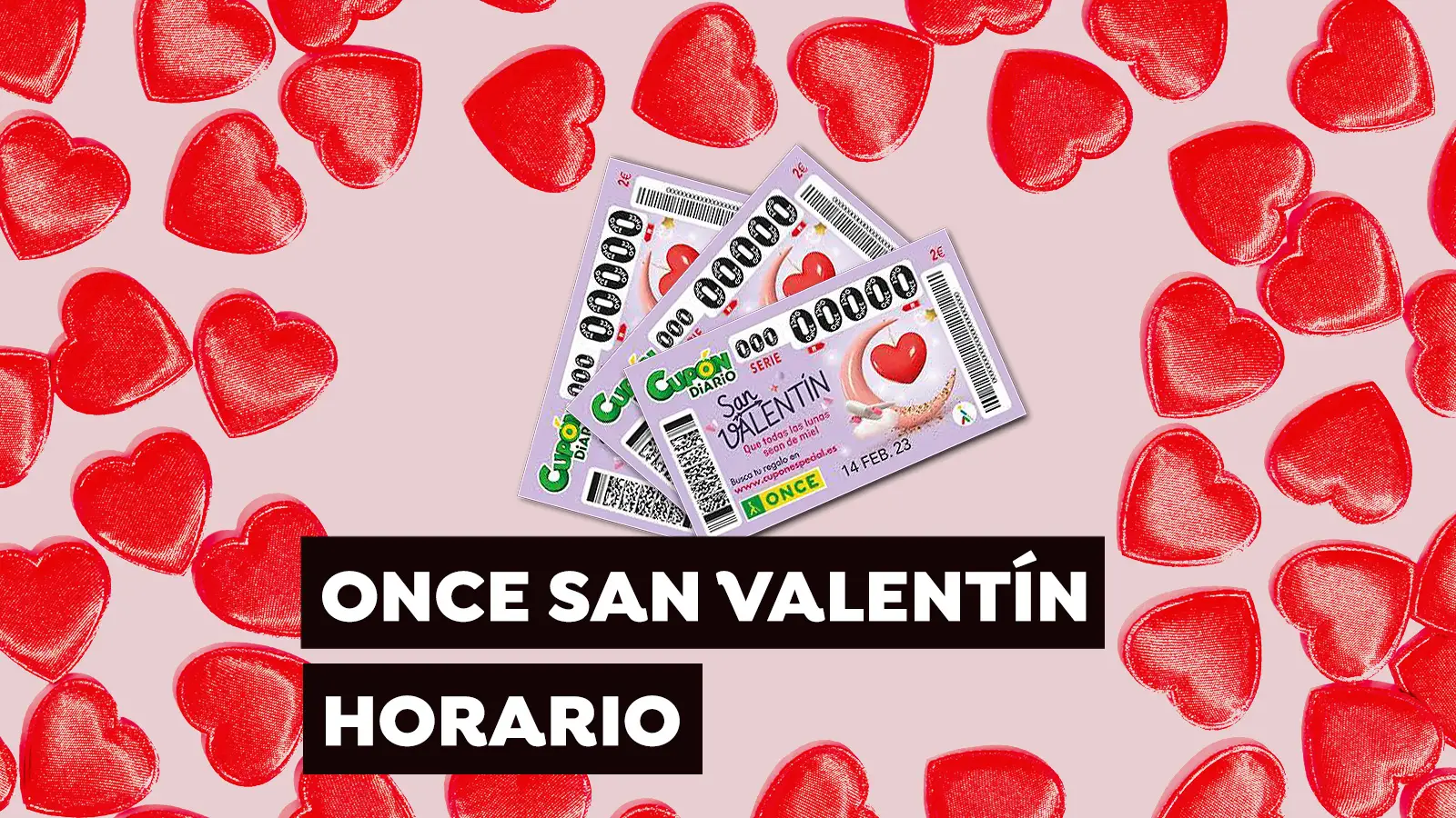Cupón San Valentín ONCE 2023: Horario y dónde ver el sorteo Cupón San Valentín ONCE 2023: Horario y dónde ver el sorteo