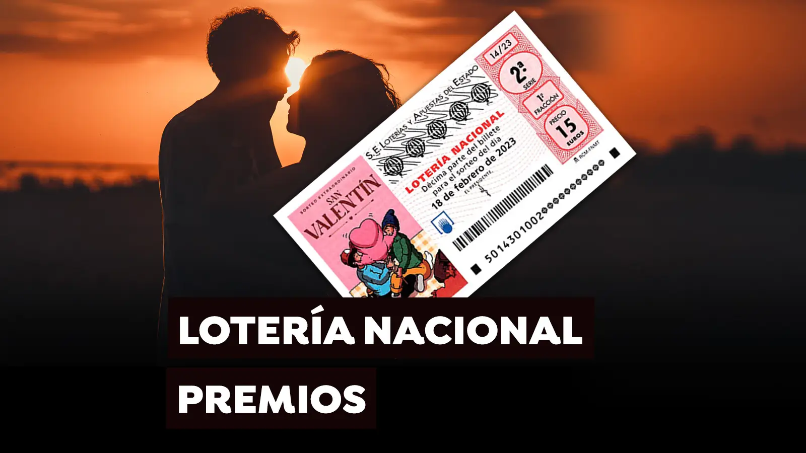 Premios del Sorteo de San Valent&iacute;n de Loter&iacute;a Nacional 2023