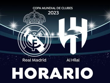 Real Madrid - Al Hilal: Horario y dónde ver la final del Mundial de Clubes