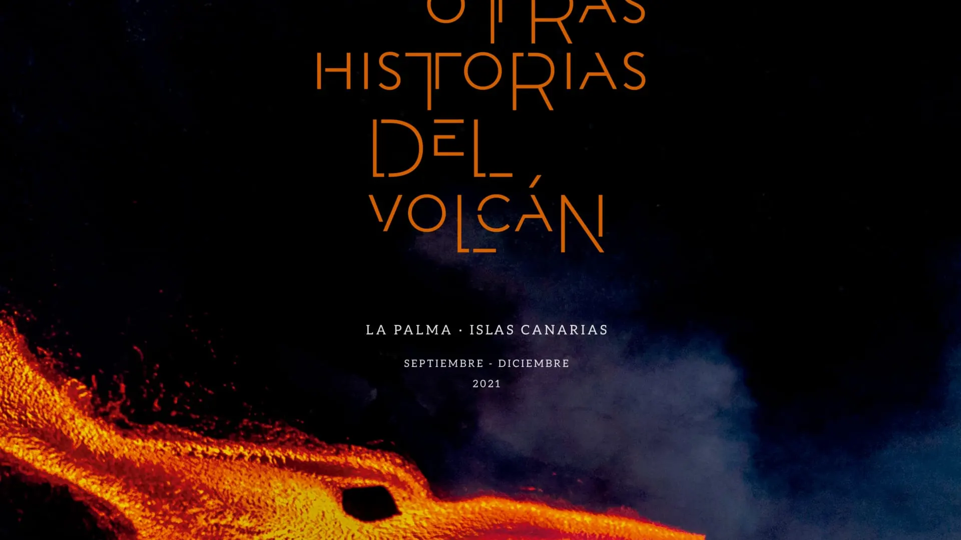 'Las otras historias del volcán' 'Las otras historias del volcán'