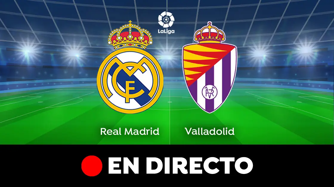 Real Madrid - Real Valladolid: partido de hoy de LaLiga Santander, en directo Real Madrid - Real Valladolid: partido de hoy de LaLiga Santander, en directo
