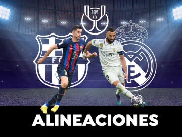 Barcelona - Real Madrid: posibles alineaciones del Clásico de semifinales de la Copa del Rey