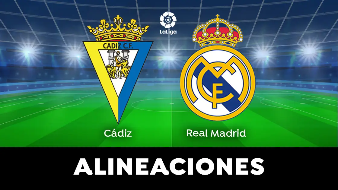 Cádiz - Real Madrid: alineaciones probables del partido de LaLiga Santander, en directo Cádiz - Real Madrid: alineaciones probables del partido de LaLiga Santander, en directo