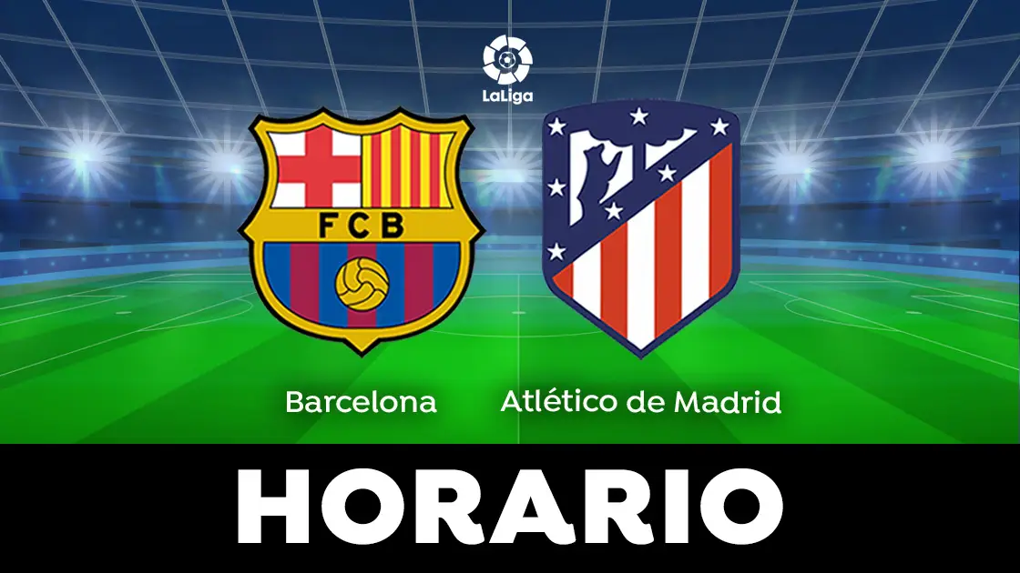 Barcelona - Atlético de Madrid: Horario y dónde ver el partido de LaLiga Barcelona - Atlético de Madrid: Horario y dónde ver el partido de LaLiga