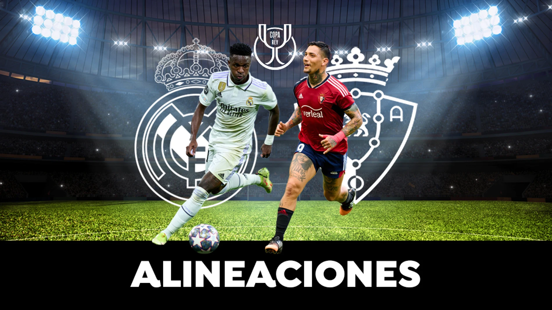 Real Madrid - Osasuna: posibles alineaciones de la final de la Copa del Rey Real Madrid - Osasuna: posibles alineaciones de la final de la Copa del Rey