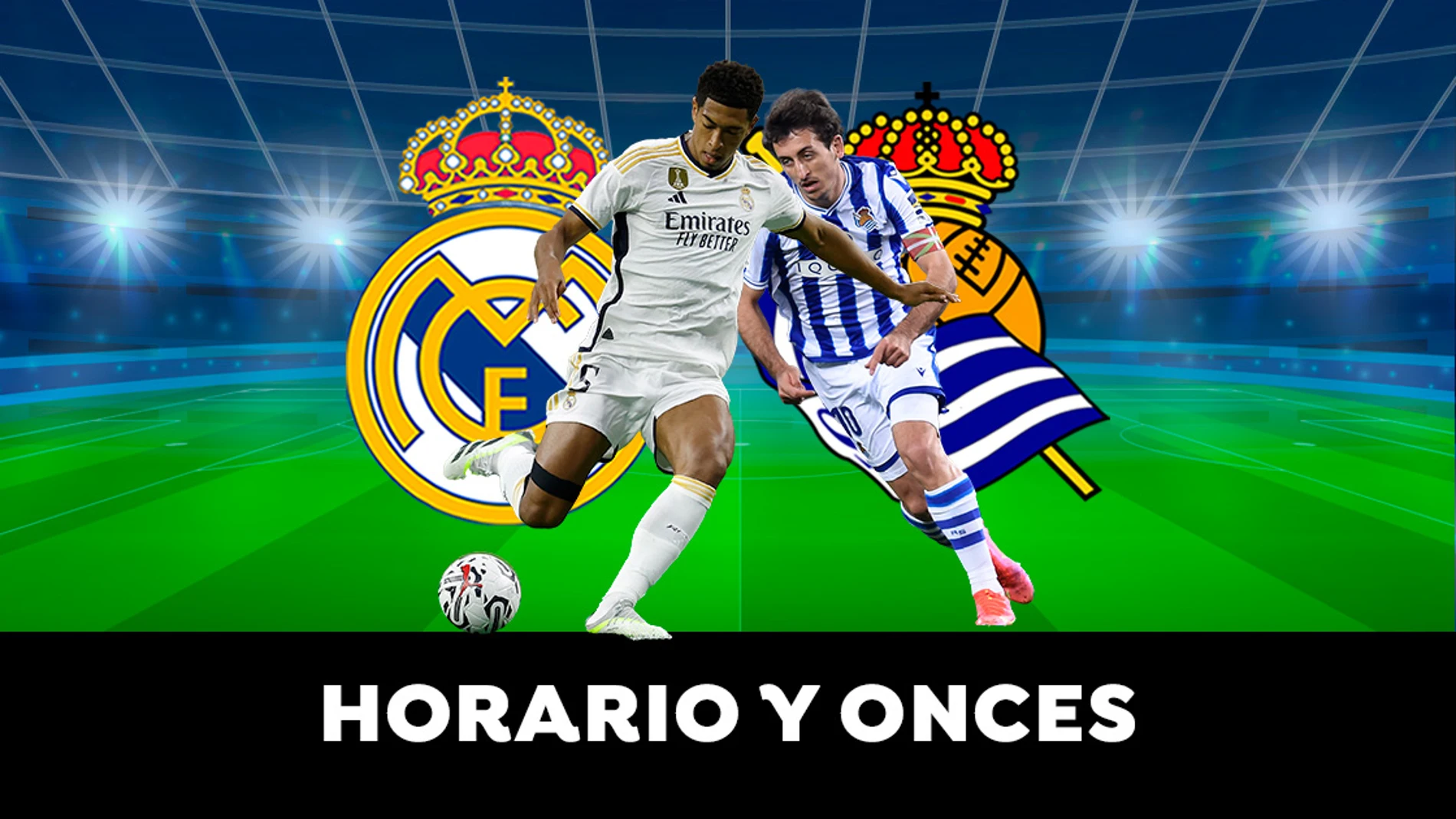 Real Madrid - Real Sociedad: Horario, alineaciones y dónde ver el partido