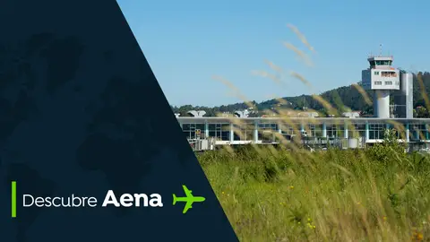Descubre Aena - sostenibilidad: la cara verde de los aeropuertos Descubre Aena - sostenibilidad: la cara verde de los aeropuertos