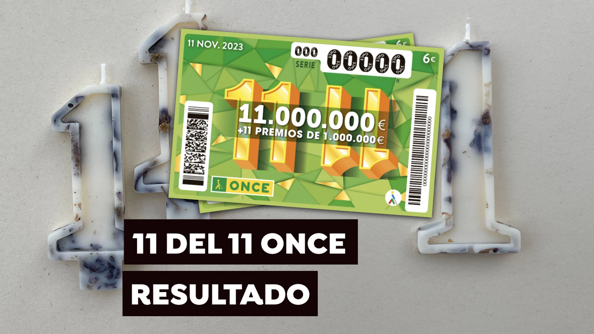 Resultado del Sorteo 11 del 11 de la ONCE 2023 Resultado del Sorteo 11 del 11 de la ONCE 2023