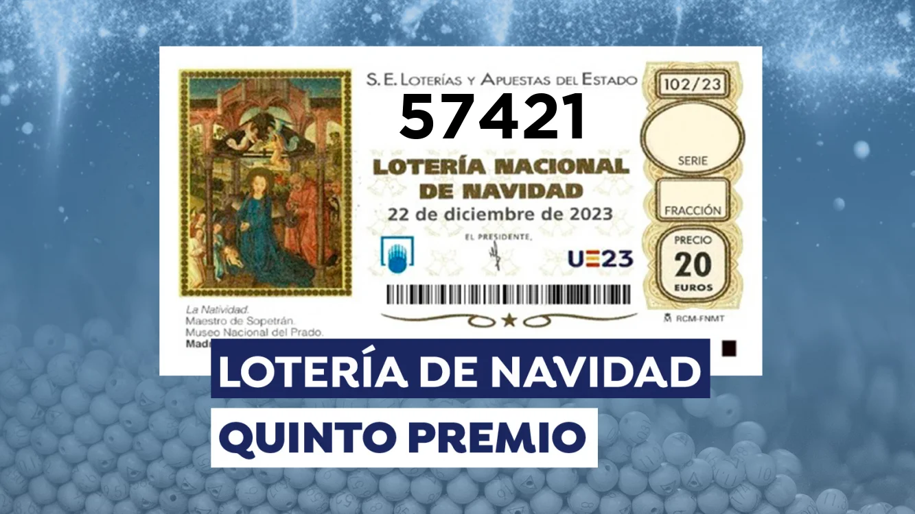 57.421, séptimo quinto premio de la Lotería de Navidad 2023 57.421, séptimo quinto premio de la Lotería de Navidad 2023