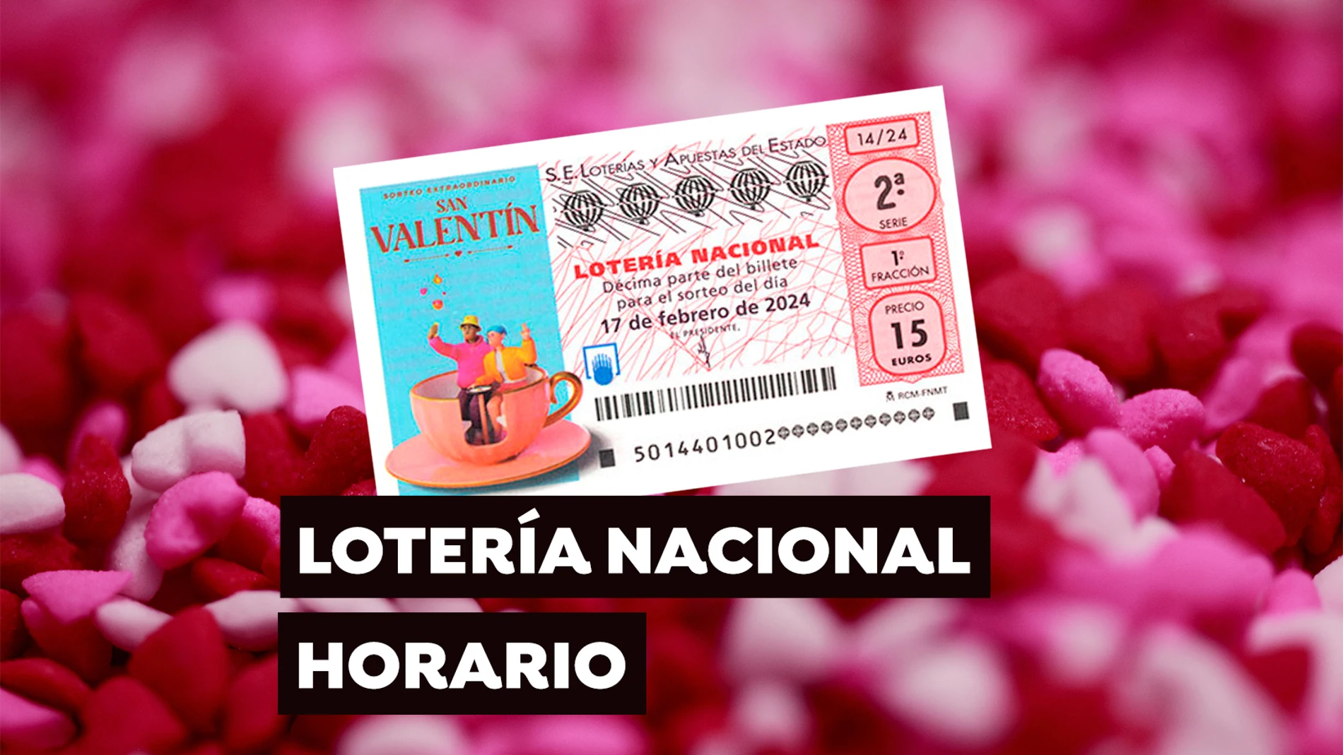 Horario del Sorteo de San Valentín de la Lotería Nacional