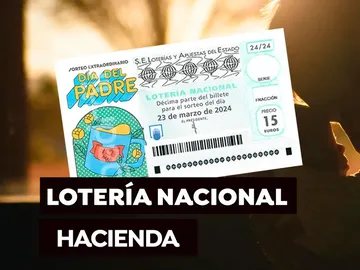 Esto es lo que se lleva hacienda por cada premio del Sorteo del Día del Padre Esto es lo que se lleva hacienda por cada premio del Sorteo del Día del Padre
