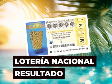 Sorteo Extraordinario de Vacaciones de la Lotería Nacional hoy sábado 6 de julio: Comprobar décimo del sorteo, en directo