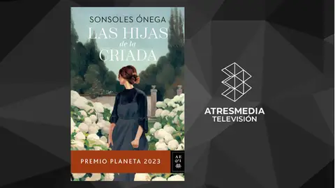 Las hijas de la criada, novela de Sonsoles Ónega Las hijas de la criada, novela de Sonsoles Ónega