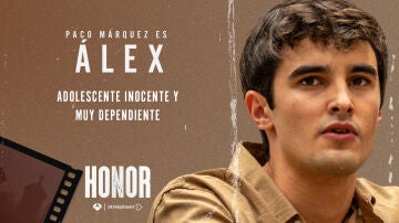 Paco Márquez es Álex Romero, un joven que se meterá en problemas en Honor