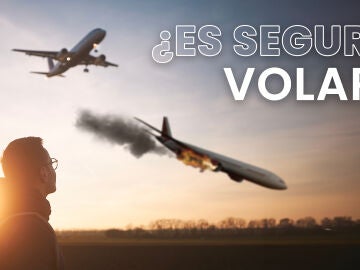 ¿Es seguro volar?