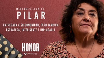 Mercedes León es Pilar Carrasco, la líder de un peligroso clan en Honor