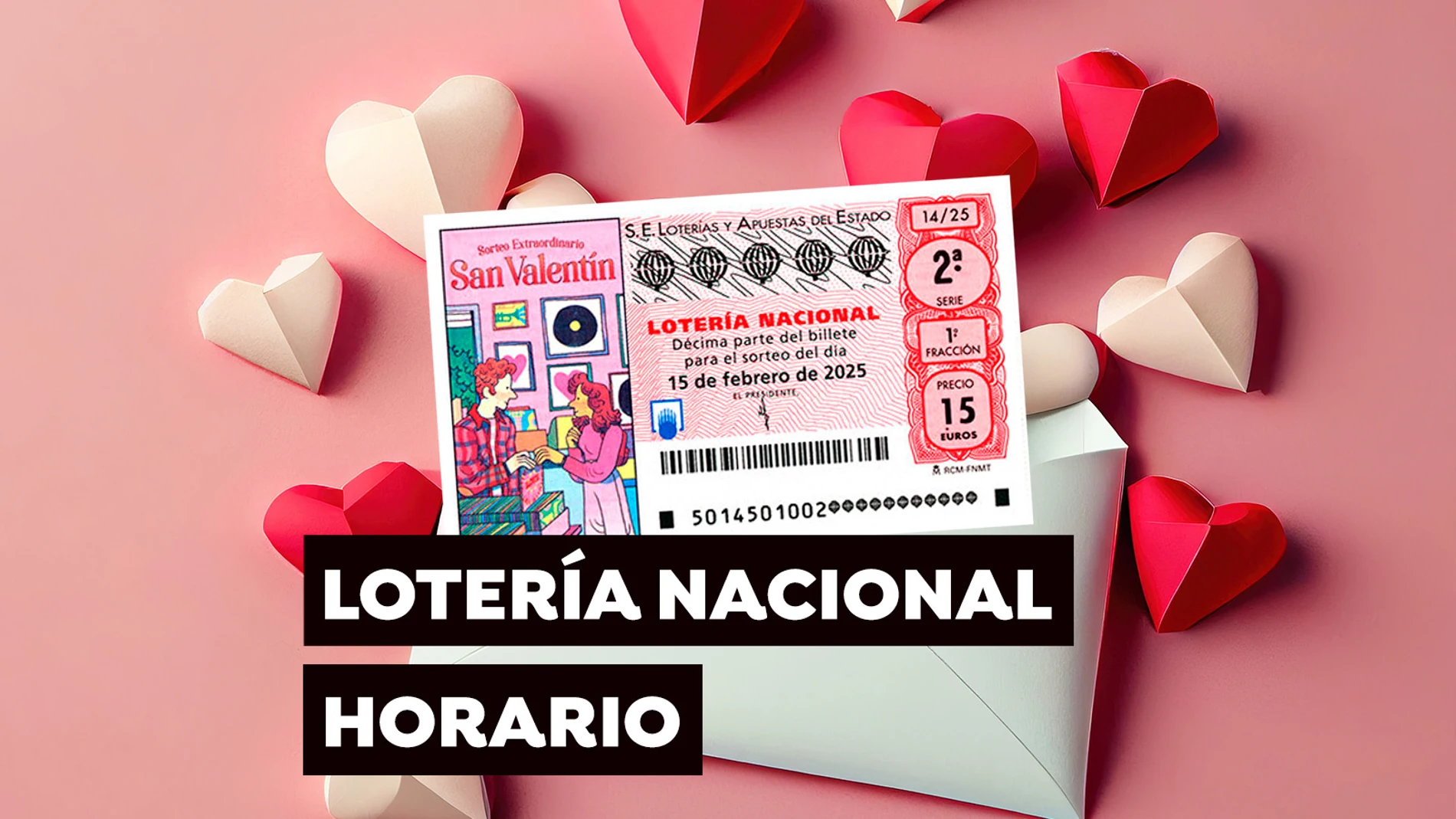 Horario y dónde ver el Sorteo Extraordinario de San Valentín de la Lotería Nacional del sábado 15 de febrero Horario y dónde ver el Sorteo Extraordinario de San Valentín de la Lotería Nacional del sábado 15 de febrero