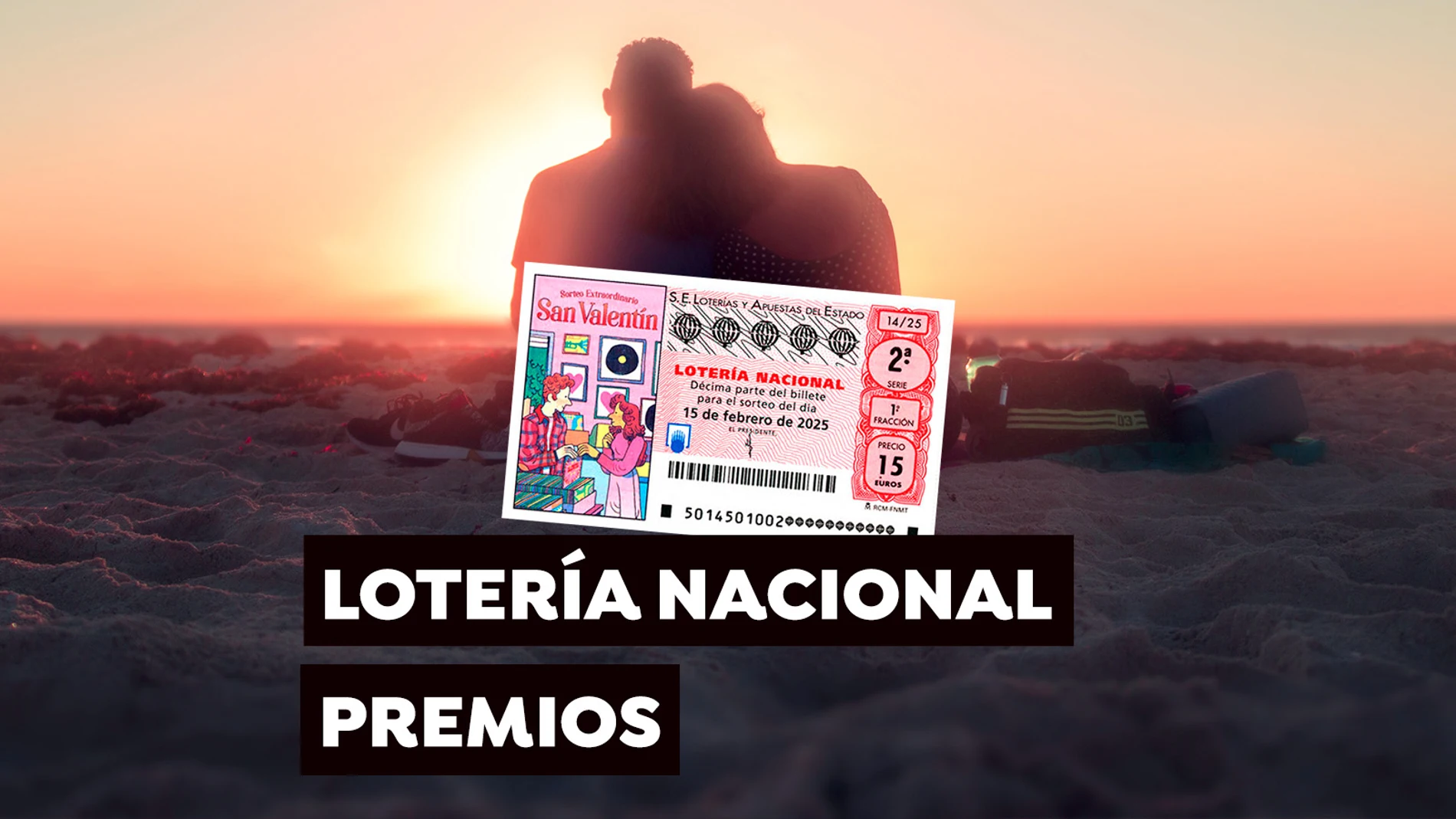 Premios del Sorteo Extraordinario de San Valentín de la Lotería Nacional Premios del Sorteo Extraordinario de San Valentín de la Lotería Nacional