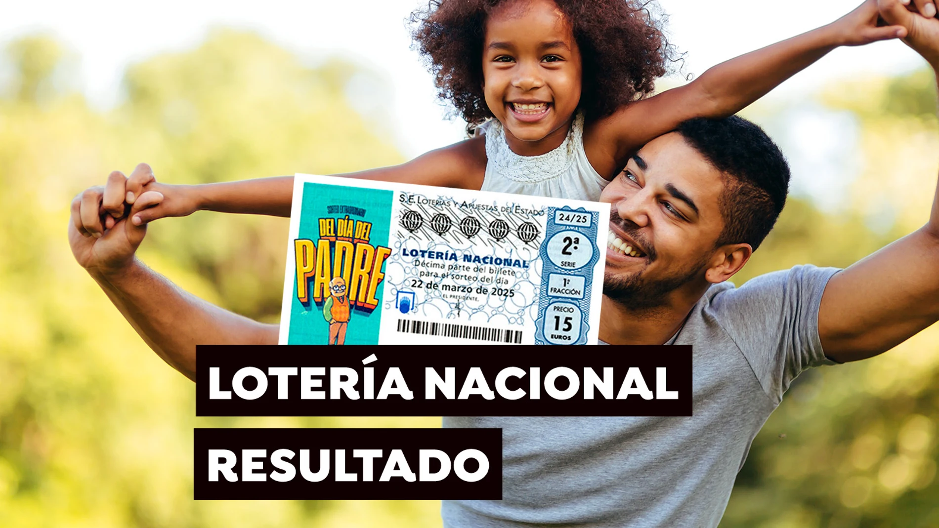 Sorteo Extraordinario del Día del Padre hoy sábado 22 de marzo: Comprobar décimo de la Lotería Nacional, en directo Sorteo Extraordinario del Día del Padre hoy sábado 22 de marzo: Comprobar décimo de la Lotería Nacional, en directo