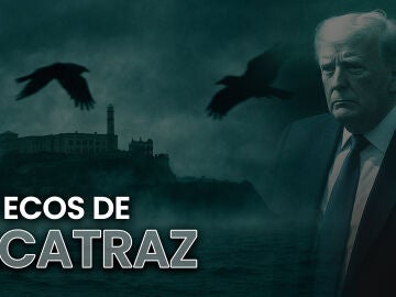 Trump despierta los fantasmas de Alcatraz