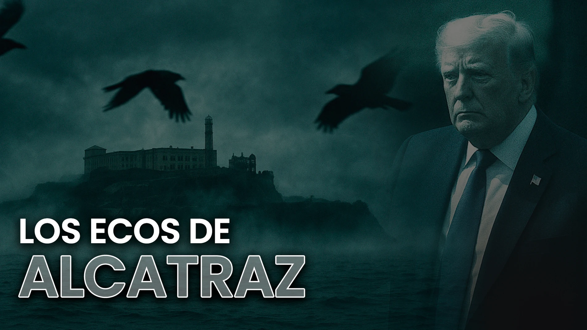 Trump despierta los fantasmas de Alcatraz Trump despierta los fantasmas de Alcatraz