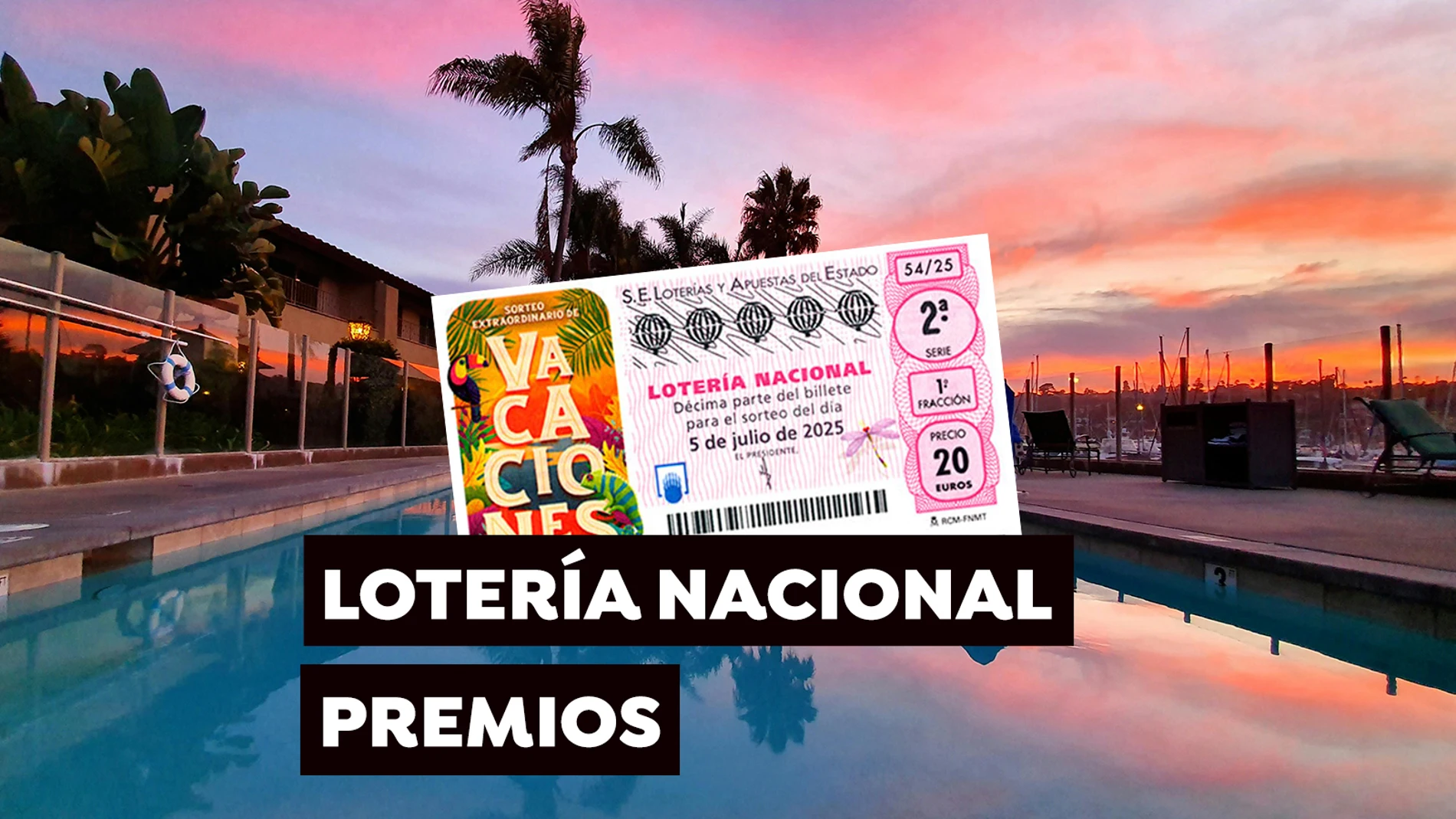 Premios del Sorteo Extraordinario de Vacaciones de la Lotería Nacional del sábado 5 de julio de 2025 Premios del Sorteo Extraordinario de Vacaciones de la Lotería Nacional del sábado 5 de julio de 2025