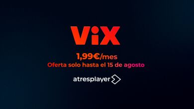 Aprovecha los últimos días de la oferta de ViX en atresplayer: Las series y pelis de su catálogo que no te puedes perder