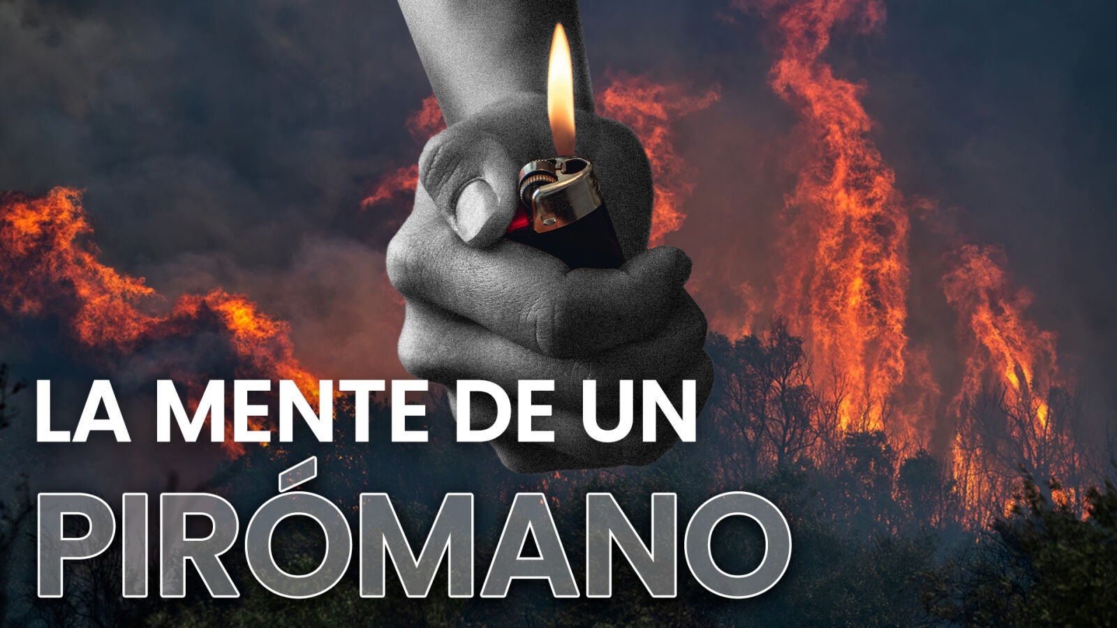 Joven, con baja autoestima e impulsivo: así es el perfil psicológico del pirómano 