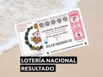Sorteo Lotería Nacional: Comprobar décimo de hoy sábado 16 de agosto, en directo