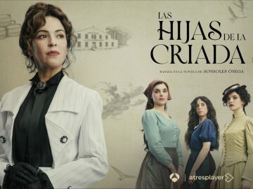 Las hijas de la criada, nueva serie original de Antena 3, lanza su cartel oficial