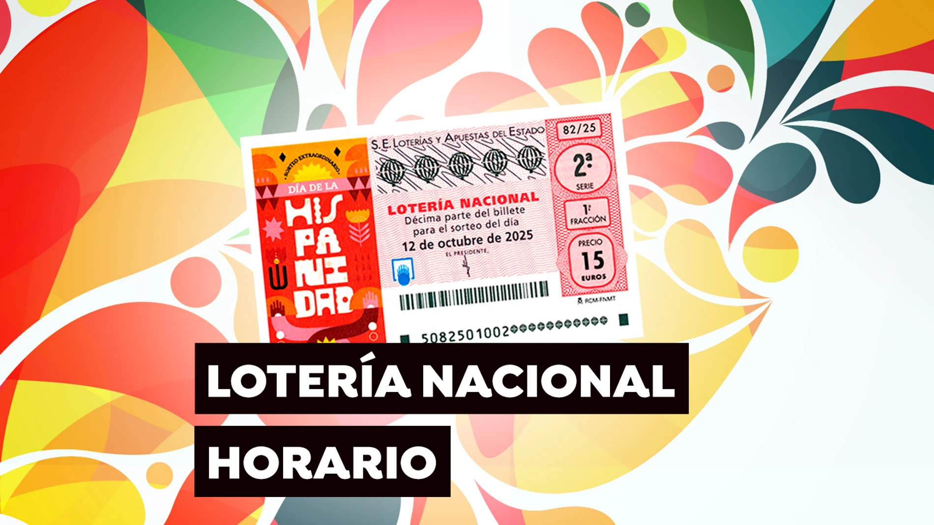 Horario Sorteo Extraordinario del Día de la Hispanidad de la Lotería Nacional del domingo 12 de octubre del 2025 Horario Sorteo Extraordinario del Día de la Hispanidad de la Lotería Nacional del domingo 12 de octubre del 2025