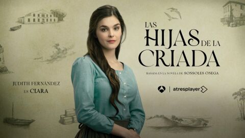 Judith Fern&aacute;ndez nos adelanta lo que veremos de Clara en Las hijas de la criada: &ldquo;Quiere descubrir mundo&rdquo;