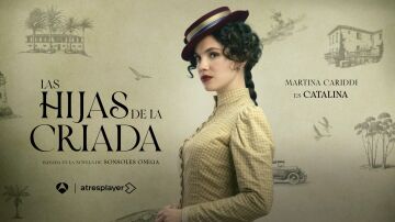 Martina Cariddi nos advierte sobre Catalina en Las hijas de la criada: “Tiene un carácter muy fuerte”