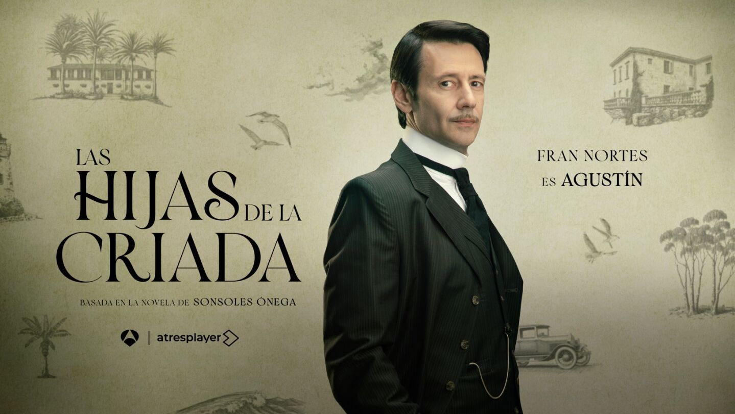 Fran Nortes es Agust&iacute;n Vidal en Las hijas de la criada, un hombre &ldquo;capaz de ver las necesidades de la gente&rdquo;