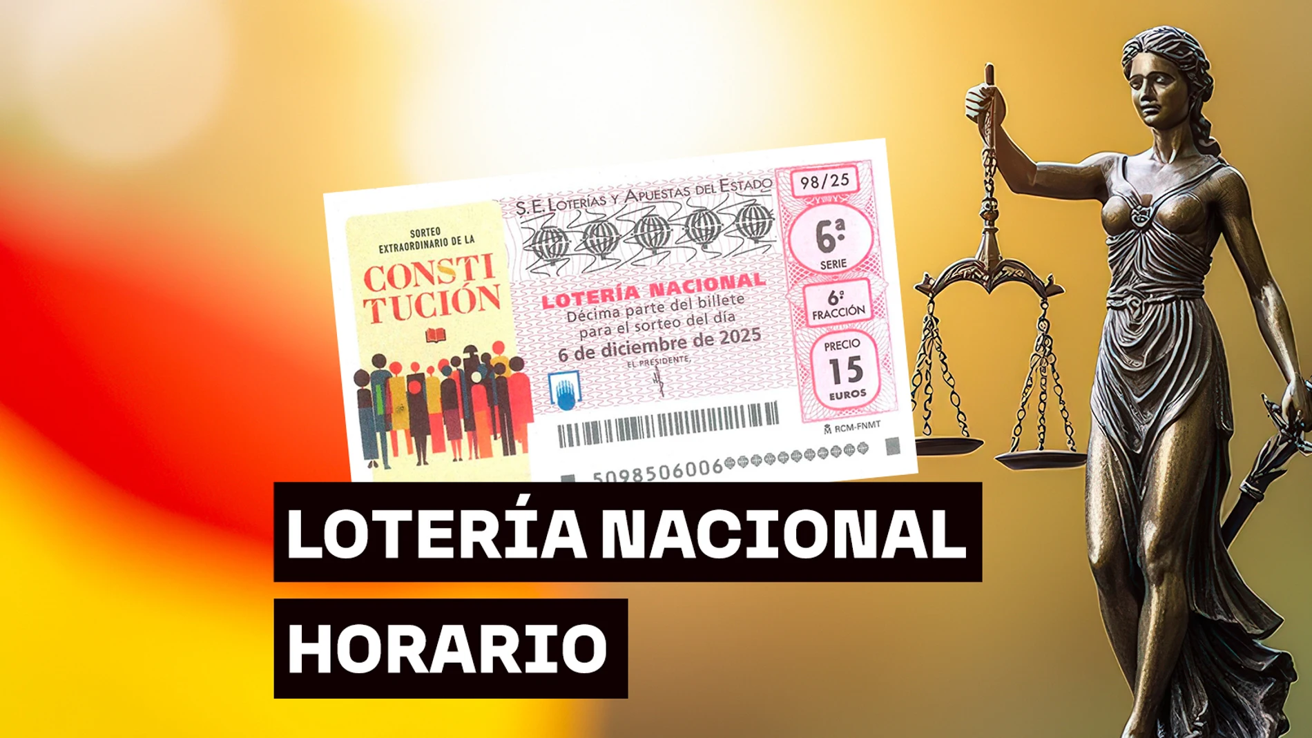 Horario del sorteo extraordinario del Día de la Constitución de la Lotería Nacional del sábado 6 de diciembre Horario del sorteo extraordinario del Día de la Constitución de la Lotería Nacional del sábado 6 de diciembre