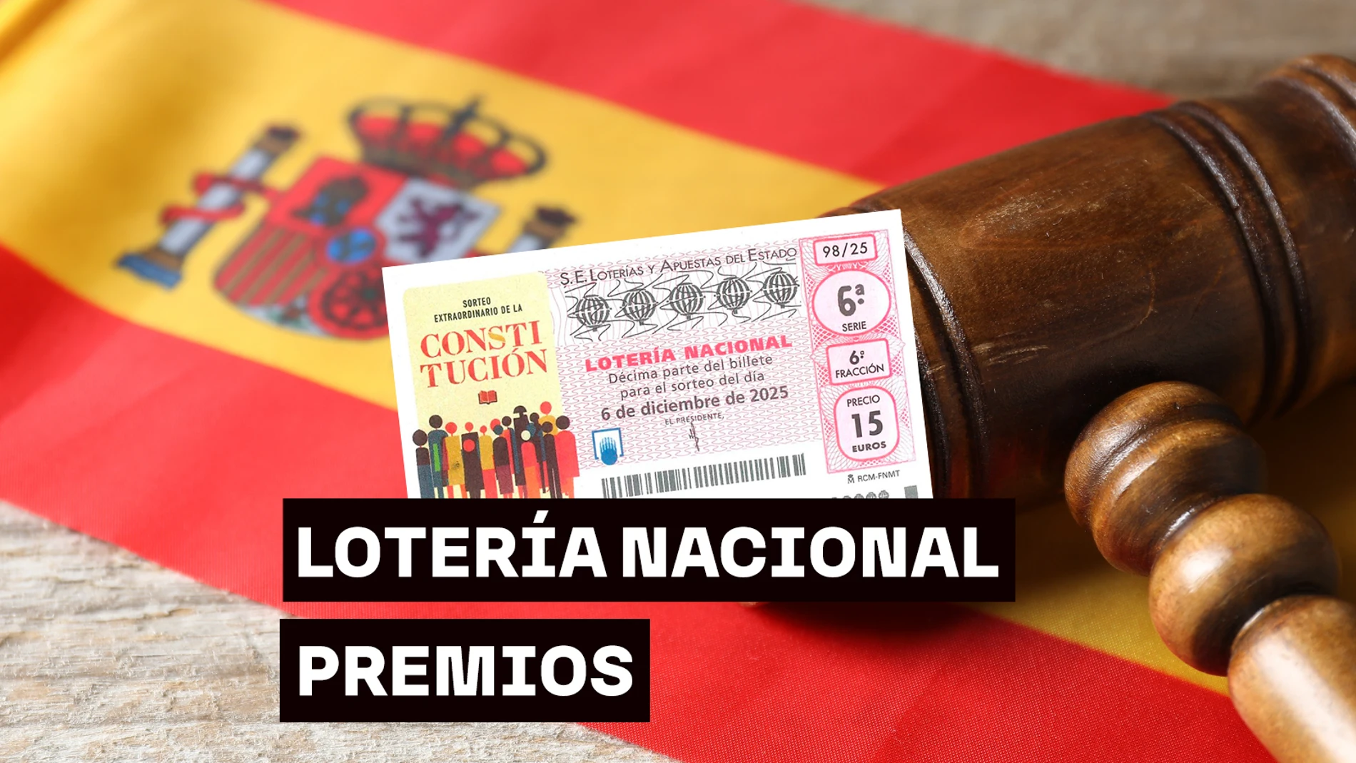 Premios Sorteo Extraordinario del Día de la Constitución de la Lotería Nacional del sábado 6 de diciembre Premios Sorteo Extraordinario del Día de la Constitución de la Lotería Nacional del sábado 6 de diciembre