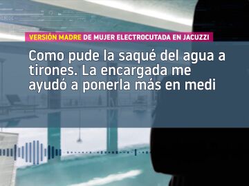 Habla la mujer electrocutada en un spa: "Puls&eacute; un bot&oacute;n, sent&iacute; un calambre y ya no recuerdo nada m&aacute;s"