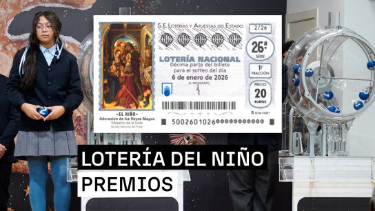Lista de todos los premios de la Loter&iacute;a del Ni&ntilde;o 2026 del sorteo de hoy 6 de enero