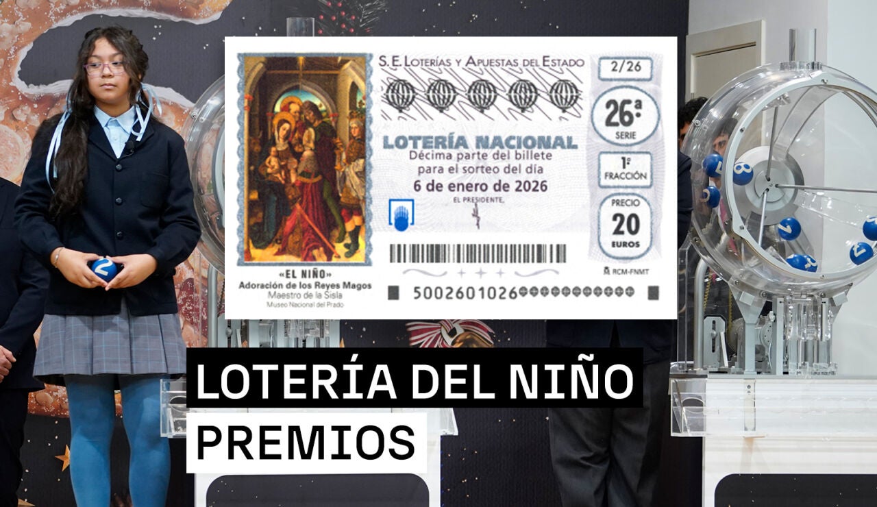 Lista de todos los premios de la Loter&iacute;a del Ni&ntilde;o 2026 del sorteo de hoy 6 de enero