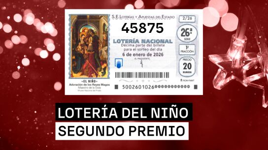 45875, segundo premio de la Loter&iacute;a del Ni&ntilde;o 2026