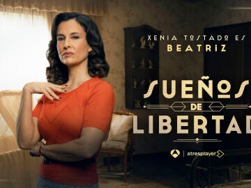 Xenia Tostado es Beatriz, la mujer de Gabriel en Sue&ntilde;os de libertad