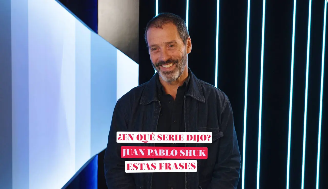 ¿En qué serie dijo Juan Pablo Shuk estas frases?