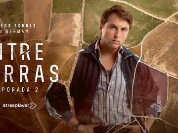 As&iacute; es Germ&aacute;n, el personaje de Carlos Sholz en Entre tierras: "Tiene unas intenciones muy interesantes" 