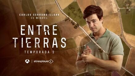 Carlos Serrano Clark interpreta a Miguel Varela en Entre tierras