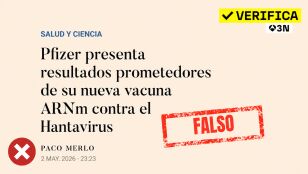 Desinformaci&oacute;n en tiempos de incertidumbre: no hay &ldquo;resultados prometedores&rdquo; de una vacuna de ARNm contra el hantavirus
