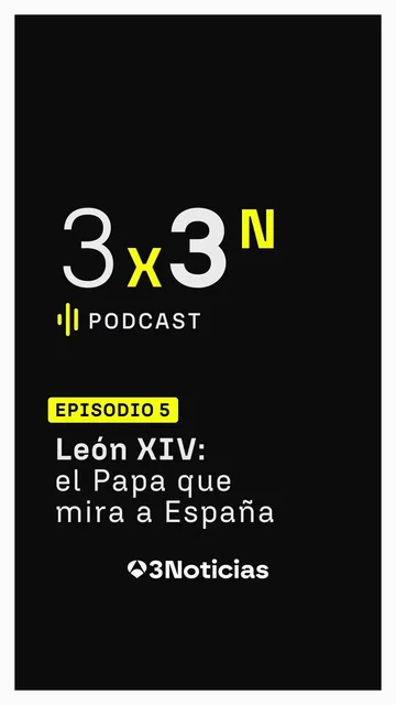 'León XIV, el papa que mira a España', el videopodcast de Antena 3 Noticias 'León XIV, el papa que mira a España', el videopodcast de Antena 3 Noticias